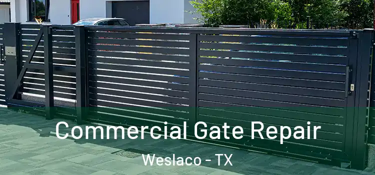 Commercial Gate Repair Weslaco - TX