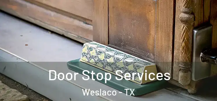 Door Stop Services Weslaco - TX