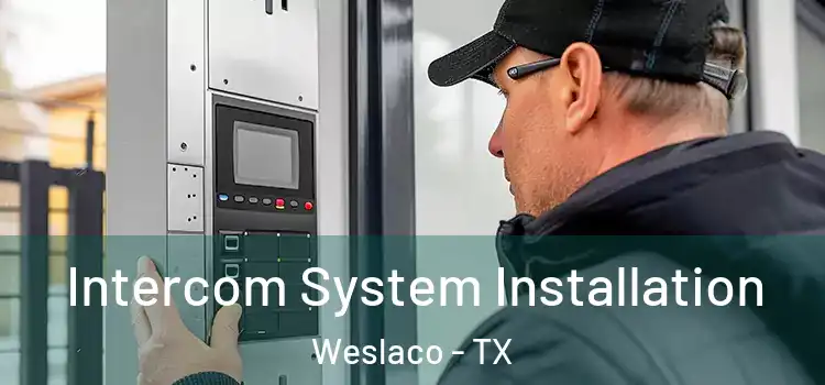 Intercom System Installation Weslaco - TX