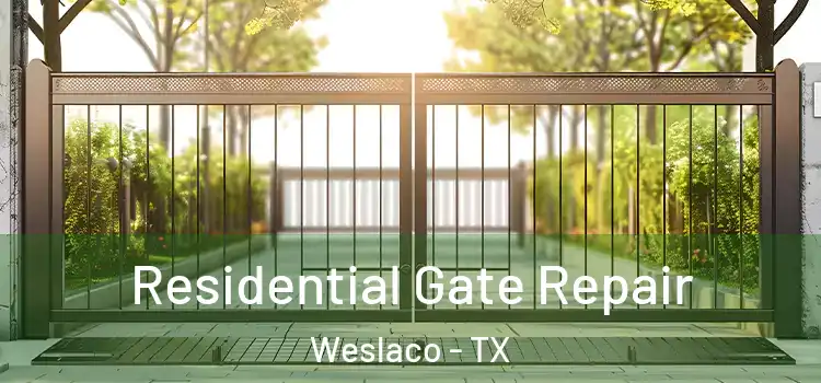 Residential Gate Repair Weslaco - TX